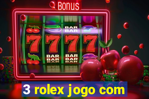 3 rolex jogo com